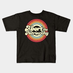 Abort The Patriarchy Abortion Rights Feminism Activism Kids T-Shirt